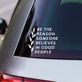 Be The Reason Decal by Sincere Surroudings